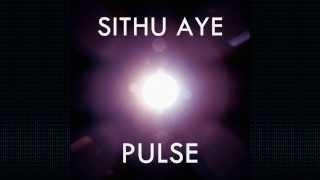 Sithu Aye - Pulse EP Full Stream