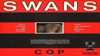 Swans, "Cop" Album Review - Full Album Friday