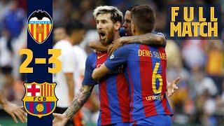 FULL MATCH: Dramatic late win on the road! Valencia 2-3 Barça (2016)