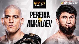 PEREIRA'NIN VURUŞLARI MI? ANKALAEV'İN GÜREŞİ Mİ? Rafael Fiziev'in Dönüşü Nasıl Olacak? | UFC 313