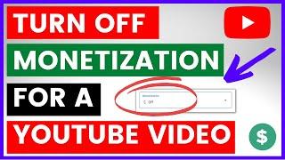 How To Turn Off Monetization On A Specific YouTube Video?