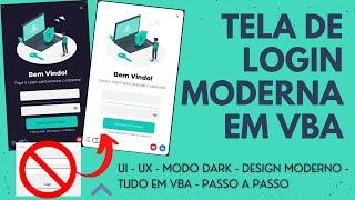 Vídeo #54 - Como fazer uma Tela de Login em VBA - Design Moderno - UI UX - Modo Dark