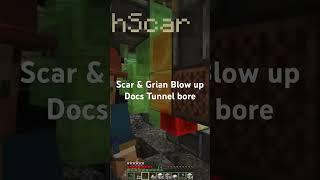 #grian #minecraft #meme #hermitcraft #funny #hermitcraft9 Scar & Grian ￼ blow up Docs tunnel bore