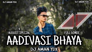 HUM AADIVASI BHAYA RE ( 9 AUGUST SPECIAL GONDI) DJ AMAN YDX MIX 