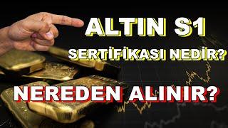 ALTIN S1 sertifikası Nedir | Nereden Alınır | Avantajları Nedir | Altın Yorumları