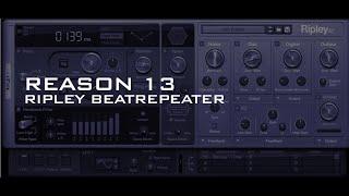 Reason 13 Ripley Beatrepeater