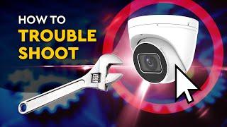 How to Trouble Shoot Security Cameras