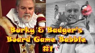 Burky & Badger's Board Game Babble #1