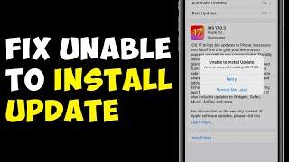 How To Fix Unable to Install Update An Error Occurred Installing iOS 17 (iPhone - iPad)