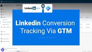 LinkedIn Conversion Tracking Via Google Tag Manager | Made it Very Easy to Implement