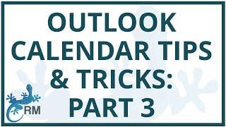 Outlook Calendar Tips & Tricks: Part 3 | How to Manage your Outlook Calendar