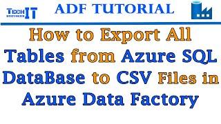 How to Export All Tables from Azure SQL DataBase to CSV Files in Azure Data Factory - ADF Tutorial