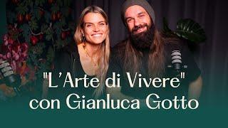 L’Arte di Vivere con Gianluca Gotto