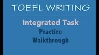 TOEFL iBT Writing Integrated Task Walkthrough.