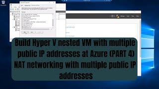 Build Hyper V nested VM with multiple public IP addresses at Azure (PART 4)