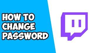 How To Change Password on Twitch