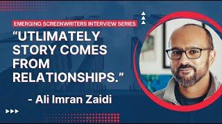 Inspirational (and Disciplined) Award-Winning Screenwriter, Ali Imran Zaidi