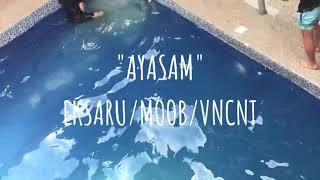 AYASAM - EKSARU/MOOB/VnSaint (OFFICIAL MUSIC VIDEO)