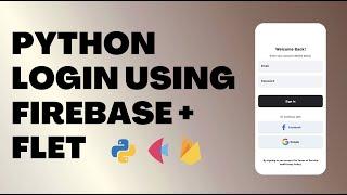 Python Firebase Login + Registration Tutorial & Flet UI/UX