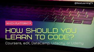 Which Coding Platform Should You Use? Coursera, edX, DataCamp, Udacity, or Udemy?