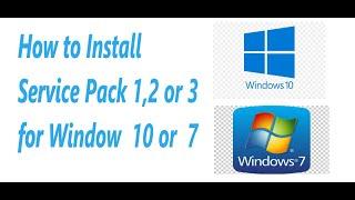 How to Offline Install Service Pack 1 , 2 or 3  for Window 10/ Window 7 of 64 bit/ 32bit |