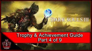 Dark Souls III | Trophy & Achievement Guide (In Efficient Order) Part 4/9