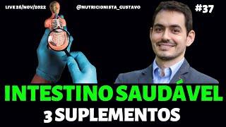 SUPLEMENTOS ESSENCIAIS PARA O INTESTINO | Nutricionista Gustavo Duarte Pimentel #LIVE #37