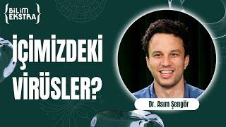 Genomumuzdaki virüsler? / Dr. Asım Şengör ile Bilim Ekstra