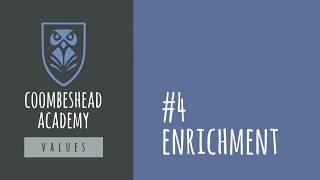 The Coombeshead Ethos: Enrichment