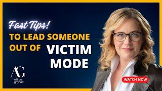 Dealing with victim mentality in others (Fast Tips)