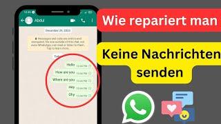 So beheben Sie das Problem, dass WhatsApp-Nachrichten nicht gesendet werden |