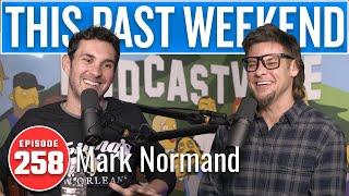 Mark Normand | This Past Weekend w/ Theo Von #258