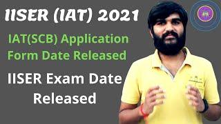 IISER Exam Date 2021 | IISER Application Form 2021 Released | IISER Admission 2021| #IAT #SCB #IISER