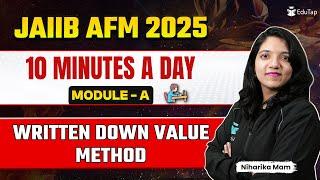 JAIIB AFM Free Online Classes 2025 | Written Down Value method | AFM Important Topics Preparation