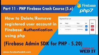 Part 11- PHP Firebase Crash Course: Delete registered user account from Firebase Authentication php