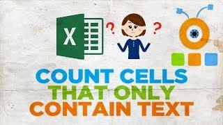 How to Count Cells That Only Contain Text in Microsoft Excel