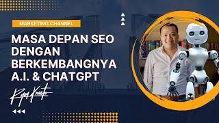 Masa Depan SEO dengan A.I. & ChatGPT