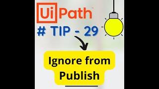  UiPath Tips and Tricks | Ignore from Publish | Nudget Package UiPath Orchestrator