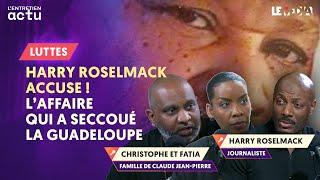 HARRY ROSELMACK ACCUSE ! L'AFFAIRE QUI A SECOUÉ LA GUADELOUPE