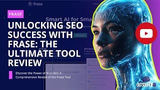 Unlocking SEO Success with Frase: The Ultimate Tool Review