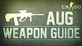 CS:GO AUG Weapon Guide (Counter Strike: Global Offensive)