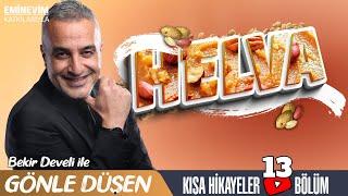 Bekir Develi ile Gönle Düşen 13. Bölüm (Helva)