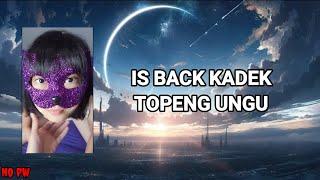 ( IS BACK KADEK TOPENG UNGU ) - JJ FF KANE