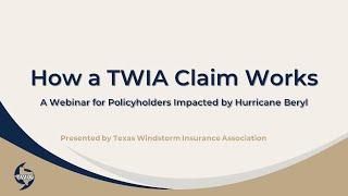 TWIA Policyholder Webinar "How a TWIA Claim Works"