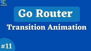 #11 || Go Router Transition Animation || Flutter Go Router Tutorial