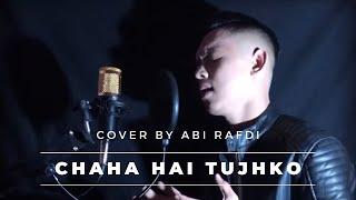 New Cover CHAHA HAI TUJHKO (Aku Mencintaimu) | Cover By ABI RAFDI..Special for Mama & Bapak