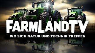 FARMLAND TV - WO SICH NATUR UND TECHNIK TREFFEN!