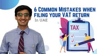 6 Common Mistakes - VAT Return Filing | Avoid Fines | UAE | FTA | Taxation | Online portal Dubai RCM