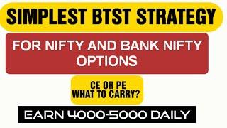 When to carry call or put? |THE SIMPLEST BTST STRATEGY EVER |