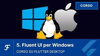 [05 - ITA] Fluent UI Windows | Corso Flutter Desktop in italiano